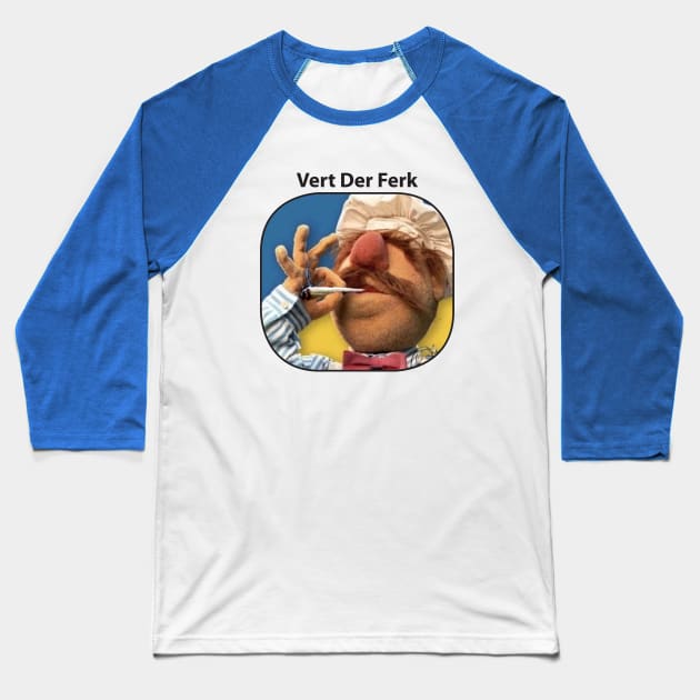 Funny Vert Der Ferk - The Swedish Chef Retro - Weed Baseball T-Shirt by ANDREANUS